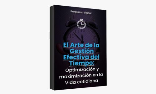 El Arte de la Gestión Efectiva del Tiempo: Optimización y Maximización en la Vida Cotidiana