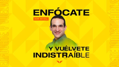 Enfócate y vuélvete indistraible